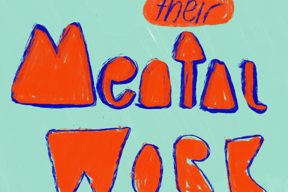 Don't do their mental work for them poster with hand drawn red orange letters on light teal background